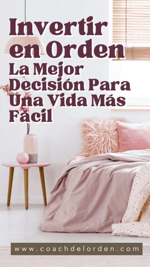 Invertir en Orden: La Mejor Decisión para una Vida más Fácil